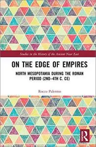 On the Edge of Empires: North Mesopotamia During the Roman Period