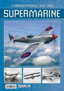 Supermarine: Company Profile 1913-1963 (Aeroplane Company Profile) (Repost)