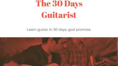 The 30 Days Guitarist! - Guitar Crash Course For Beginners