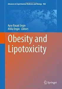Obesity and Lipotoxicity (Advances in Experimental Medicine and Biology)