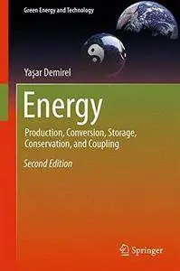 Energy: Production, Conversion, Storage, Conservation, and Coupling (2nd edition) (repost)