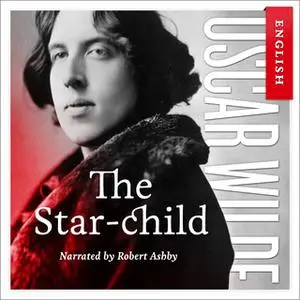 «The Star-child» by Oscar Wilde