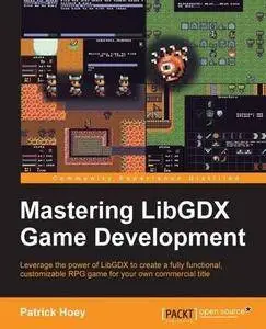 Mastering LibGDX Game Development (Repost)