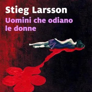 «Uomini che odiano le donne (libro 1)» by Stieg Larsson