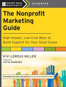 The Nonprofit Marketing Guide: High-Impact, Low-Cost Ways to Build Support for Your Good Cause (repost)