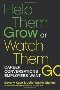 Help Them Grow or Watch Them Go: Career Conversations Employees Want