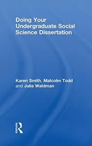 Doing Your Undergraduate Social Science Dissertation 1st Edition