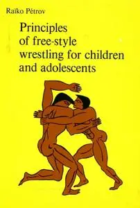 Principles of Free-Style Wresting for Children and Adolescents (Repost)