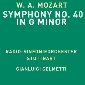 Radio-Sinfonieorchester Stuttgart & Gianluigi Gelmetti - Mozart: Symphony No. 40 in G Minor, K. 550 (1991/2023) [24/48]