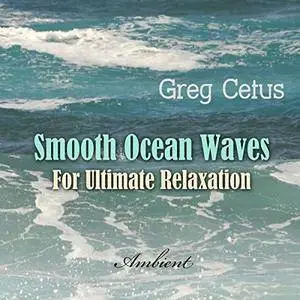 Smooth Ocean Waves: For Ultimate Relaxation [Audiobook]