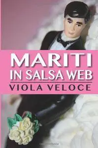 Viola Veloce - Mariti in salsa web