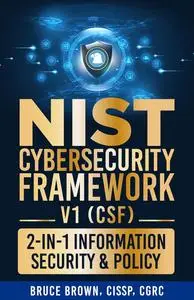 NIST Cyber Security Framework V1 2-in-1 Information Security & Policy