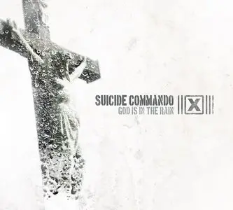 Suicide Commando - God Is In The Rain (2010)