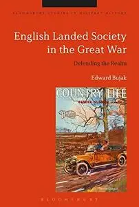 English Landed Society in the Great War: Defending the Realm