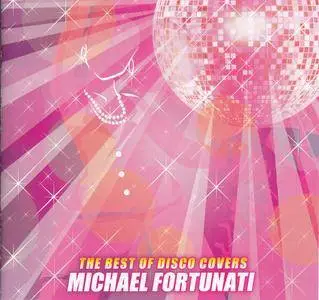 Michael Fortunati Best Of Disco Covers (2018)