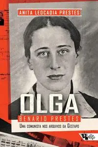 «Olga Benario Prestes» by Anita Leocadia Prestes