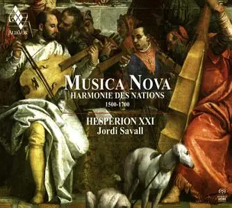 Jordi Savall, Hespèrion XXI - Musica Nova: Harmonie des Nations, 1500-1700 (2018)