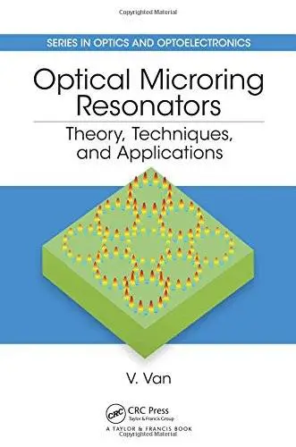 Optical Microring Resonators: Theory, Techniques, and Applications