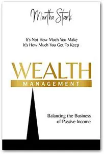 Wealth Management: Balancing the Business of Passive Income