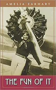 Fun Of It: Random Records of My Own Flying and of Women in Aviation