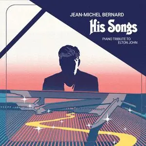 Jean-Michel Bernard - His Songs (2023) [Official Digital Download]