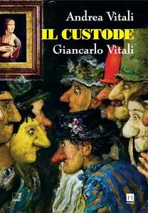 Andrea Vitali, Giancarlo Vitali - Il custode