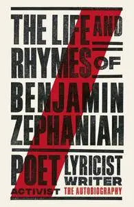 The Life and Rhymes of Benjamin Zephaniah: The Autobiography