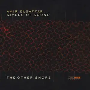 Amir Elsaffar & Rivers of Sound - The Other Shore (2021) [Official Digital Download 24/96]