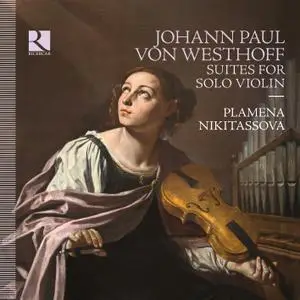 Plamena Nikitassova - Von Westhoff: Suites for Solo Violin (2020) [Official Digital Download 24/96]