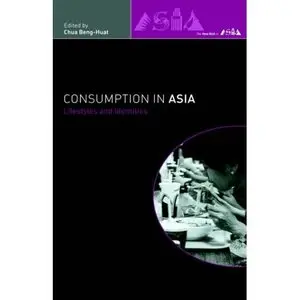Consumption in Asia: Lifestyles and Identities