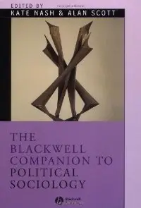 The Blackwell Companion to Political Sociology (Blackwell Companions to Sociology)