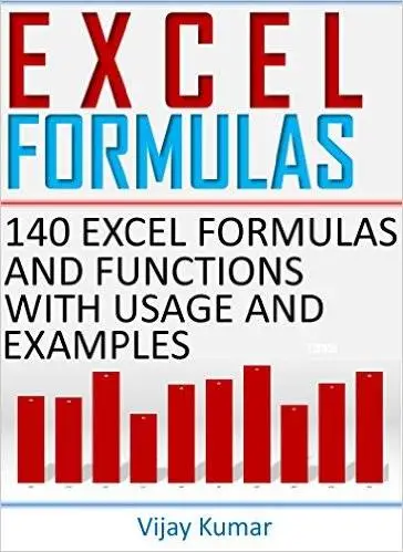 Excel Formulas: 140 Excel Formulas and Functions with usage and examples
