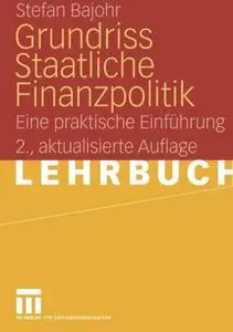 Grundriss Staatliche Finanzpolitik: Eine praktische Einführung (Repost)