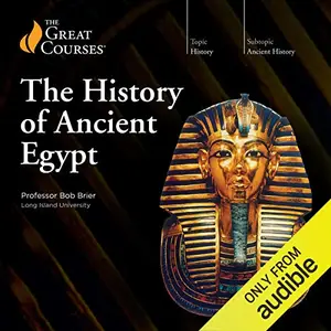 The History of Ancient Egypt [Audiobook]