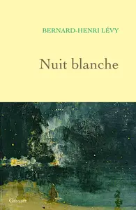 Bernard-Henri Lévy - Nuit blanche