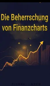 Die Beherrschung von Finanzcharts: Der Schlüssel zum Erfolgreichen Handel