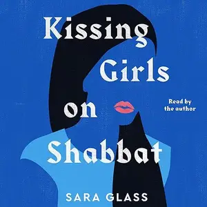 Kissing Girls on Shabbat: A Memoir [Audiobook]