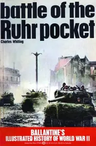 Battle of the Ruhr Pocket (Ballantine's Illustrated History of World War II)