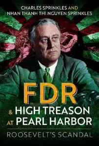 FDR and High Treason at Pearl Harbor: Roosevelt's Scandal