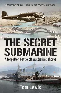 The Secret Submarine: A RAAF Bomber Success Story