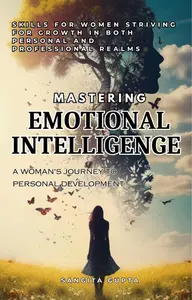 Mastering Emotional Intelligence: A Woman’s Journey to Personal Development