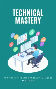 Technical Mastery for Non-Engineering Product Managers