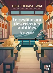 Le restaurant des recettes oubliées, Tome 3 : à la carte - Hisashi Kashiwai