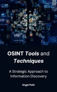 OSINT Tools and Techniques: A Strategic Approach to Information Discovery