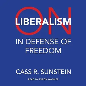 On Liberalism: In Defense of Freedom [Audiobook]