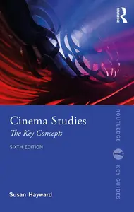 Cinema Studies: The Key Concepts, 6th Edition