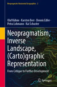 Neopragmatism - Inverse Landscape - (Carto)graphic Representation: From Critique to Further Development
