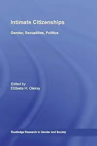 Intimate Citizenships: Gender, Sexualities, Politics