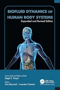 Biofluid Dynamics of Human Body Systems: Expanded and Revised Edition