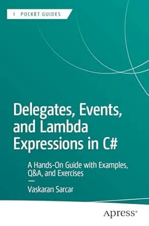 Delegates, Events, and Lambda Expressions in C#